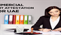 Top Things to know about Commercial Document Attestation for UAE